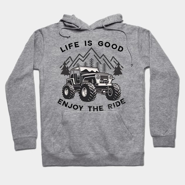Jeep Life is good enjoy the ride Hoodie by Diamond Creative